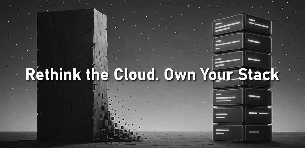 Rethink the cloud. Own your stack.